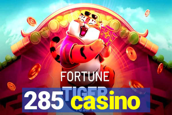 285 casino